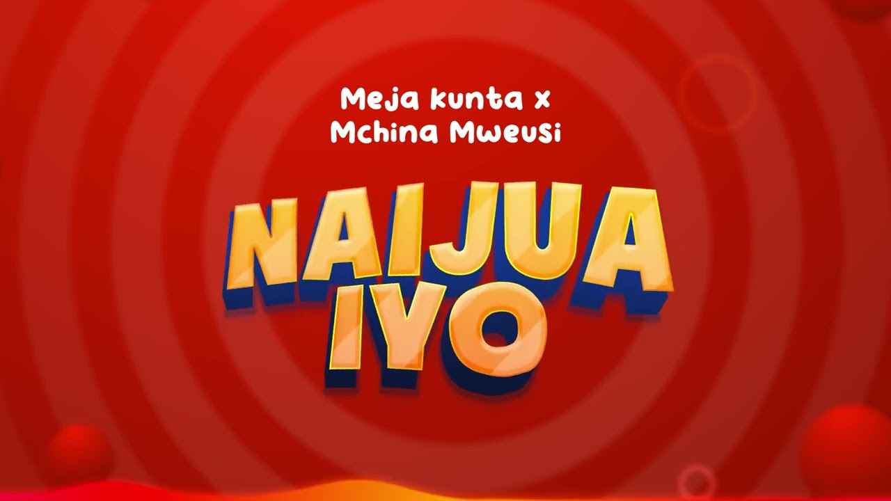 Meja Kunta ft Mchina Mweusi - Naijua Iyo Mp3 Download